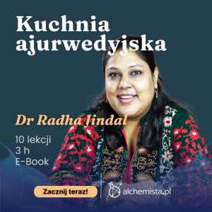 dr Radha Jindal: Kurs gotowania ajurwedyjskiego w zgodzie z Twoją doszą + E-Book 1