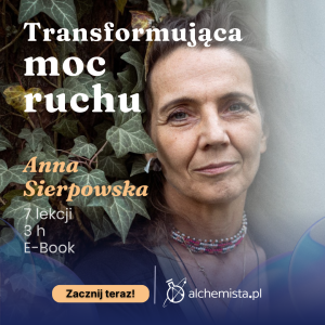 Anna Sierpowska: Transformująca moc świadomego ruchu + E-Book